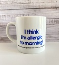 Tasse Snoopy I think I'm allergic to mornings!