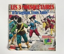 Vinyle 45 tours Les 3 mousquetaires D'Artagnan, Trois Amis